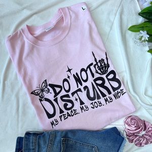 T-shirt hand made design. Do not disturb!!